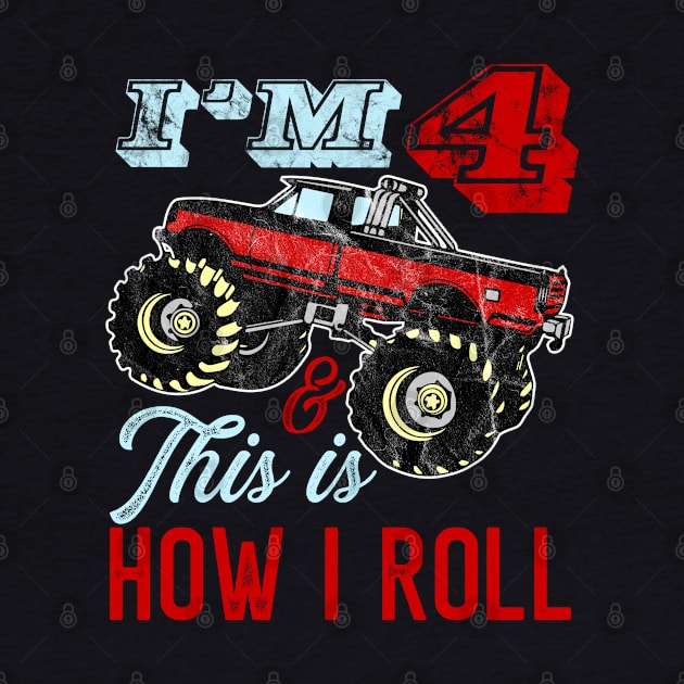 I'm 4 and This is How I Roll Monster Truck 4th Birthday Gift by BadDesignCo